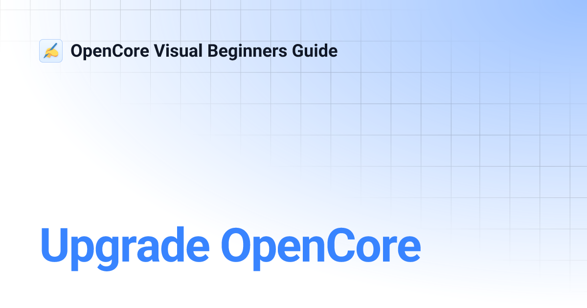 Upgrade OpenCore | OpenCore Visual Beginners Guide